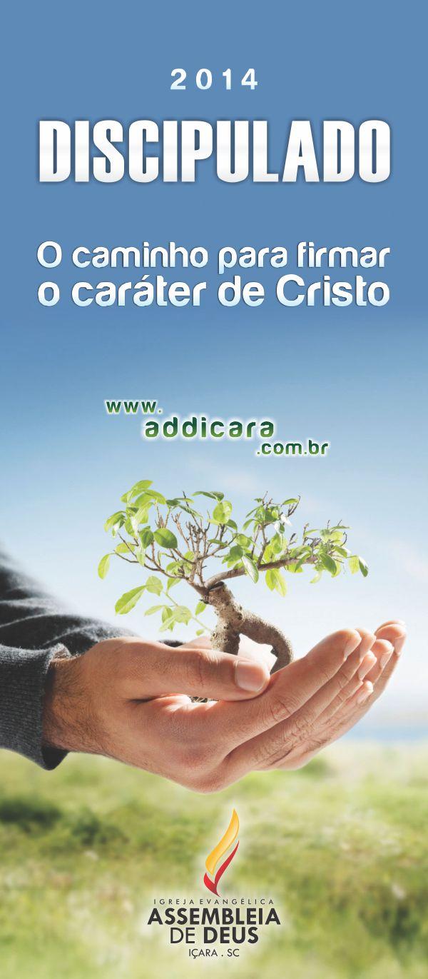 2014 - Discipulado: O Caminho para Firmar o Caráter de Cristo