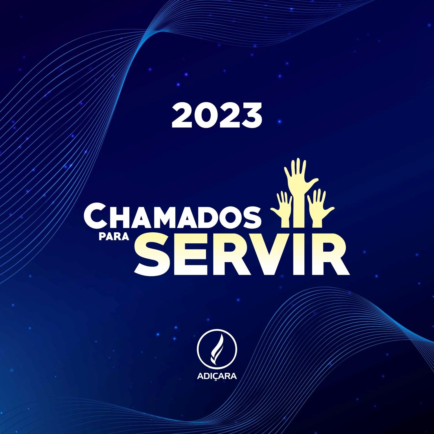 2023 - Chamados para Servir